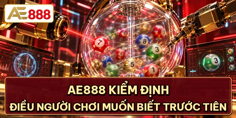 AE888 Kiểm Định - 4 Hạng Mục Ai Cũng Muốn Biết