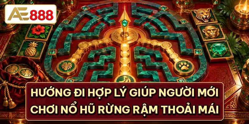 Hướng đi hợp lý giúp người mới chơi nổ hũ rừng rậm thoải mái