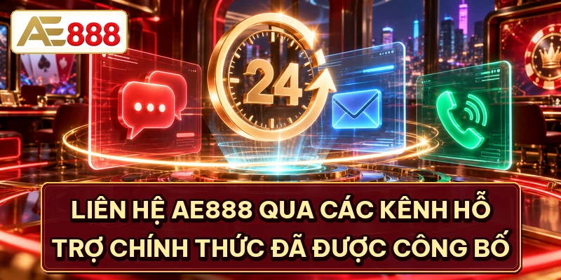 Liên hệ AE888 qua các kênh hỗ trợ chính thức đã được công bố